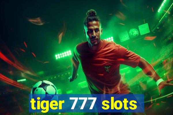 tiger 777 slots